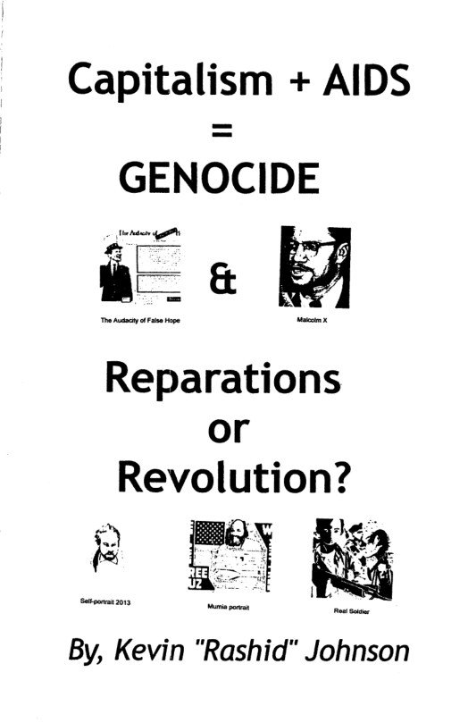 Capitalism + AIDS  GENOCIDE  hhin 4P £  b &  [am—r— Jr—  Reparations or Revolution?  R i  By, Kevin "Rashid” Johnson  